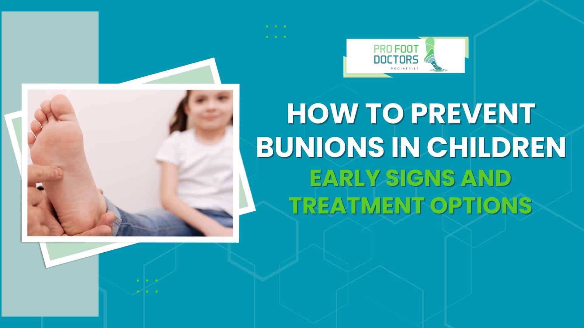 How to Prevent Bunions in Children: Signs and Treatments