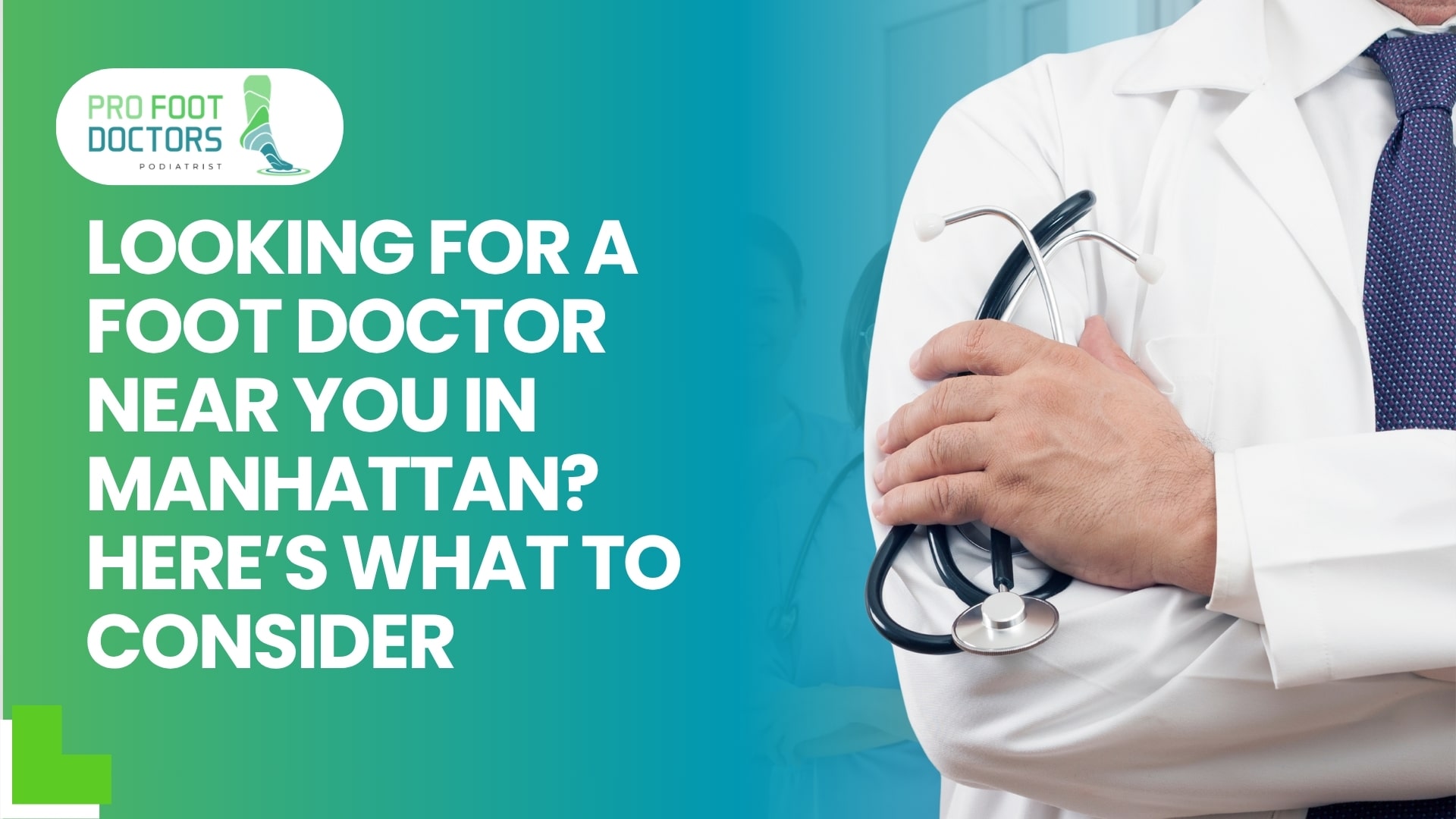 What to Consider Before Choosing a Foot Doctor in Manhattan