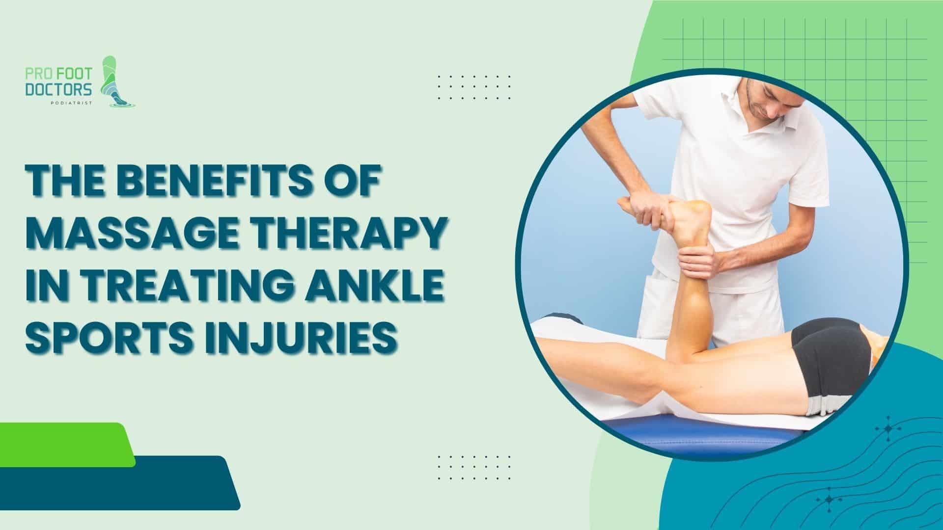 Benefits of Massage Therapy Treating Ankle Sports Injuries