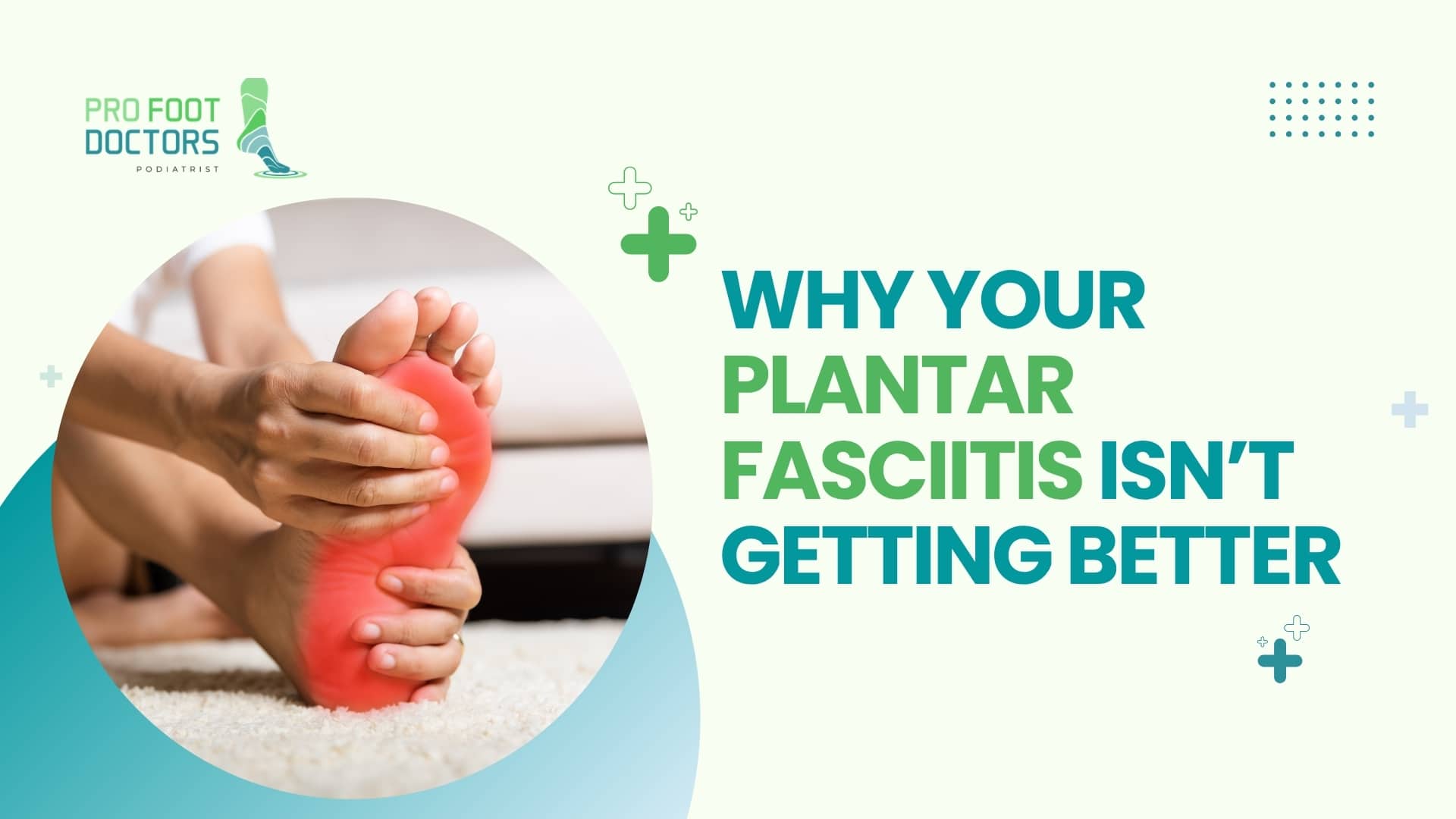 Why Your Plantar Fasciitis Isn't Getting Better