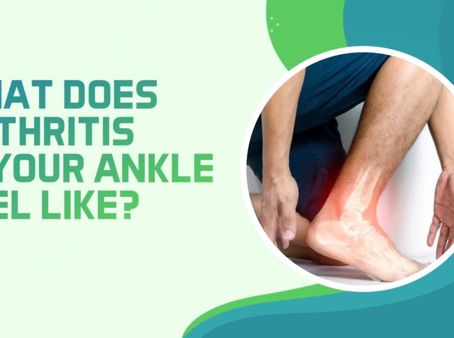 What Does Arthritis In Your Ankle Feel Like