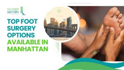 Top Foot Surgery Options Available in Manhattan