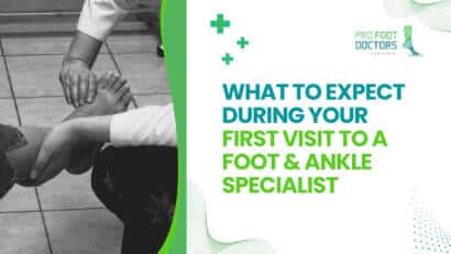 What to Expect During Your First Visit to a Foot & Ankle Specialist