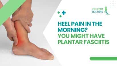 Heel Pain in the Morning You Might Have Plantar Fasciitis