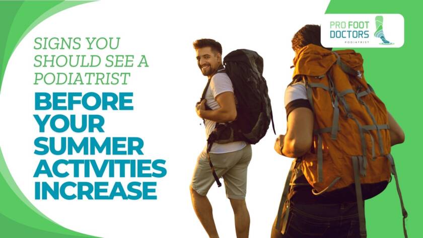 Signs You Should See a Podiatrist Before Your Summer Activities Increase